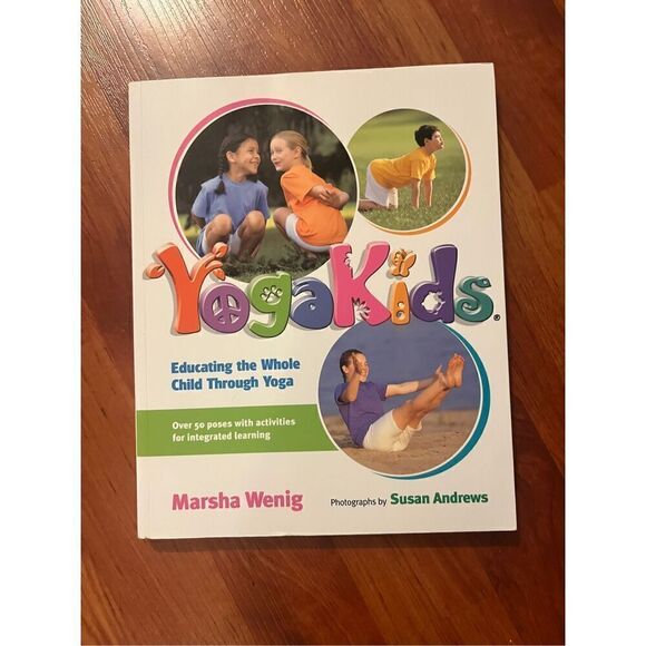 YogaKids: Educating The Whole Child Through Yoga Book by Marsha Wenig - Picture 1 of 7